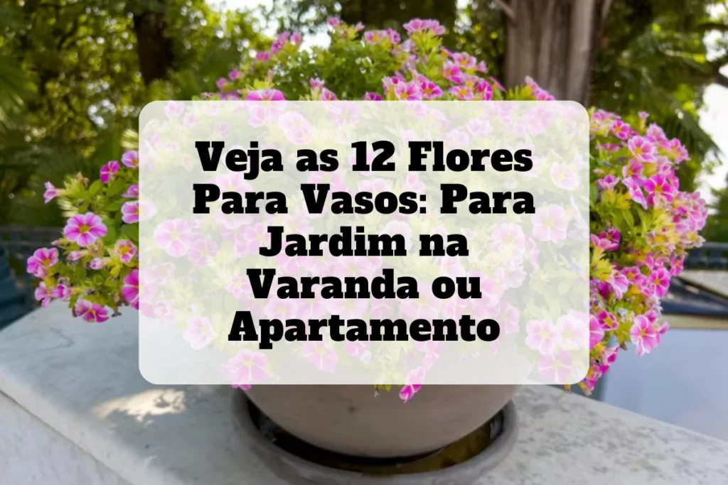 12 flores para vasos